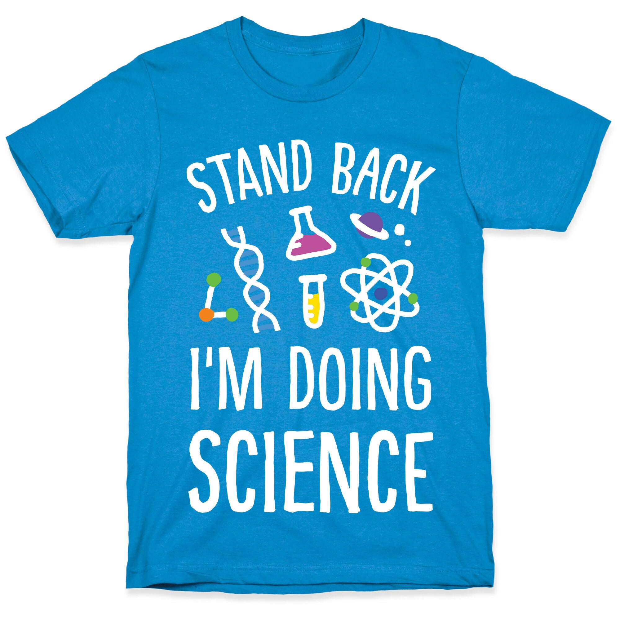 Stand Back I'm Doing Science T-Shirt